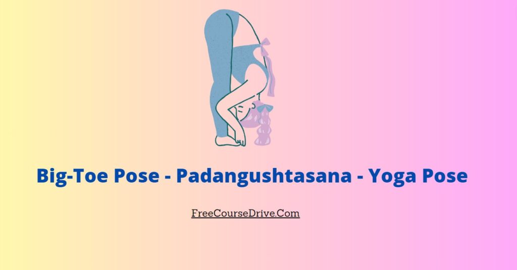 Padangushtasana: Toe-Tapping into Balance and Flexibility ...