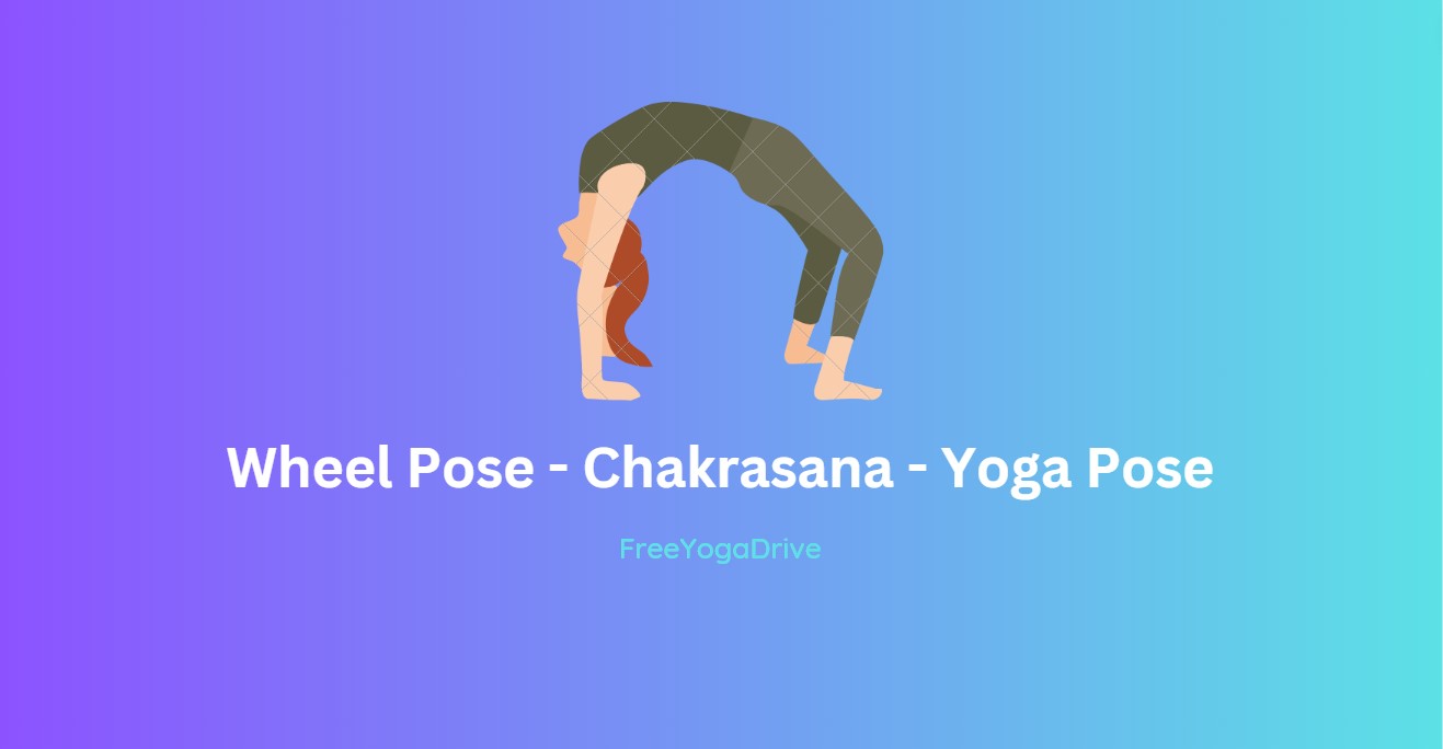Mastering Chakrasana: The Ultimate Guide to Perfecting the Wheel Pose ...